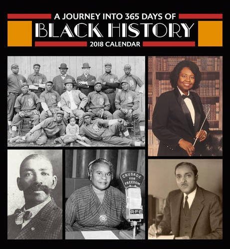 A Journey into 365 Days of Black History 2018 Wall Calendar Calendar – Wall Calendar, July 15, 2017