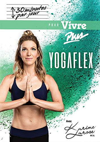 LAROSE, KARINE - 30 MIN PAR JOUR: YOGAFLEX [DVD]