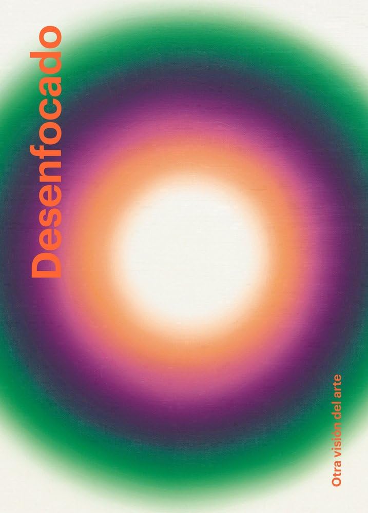 Desenfocado.: Otra visión del arte.