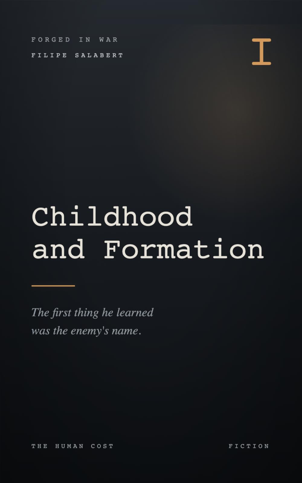 Childhood and Formation (Forged in War)