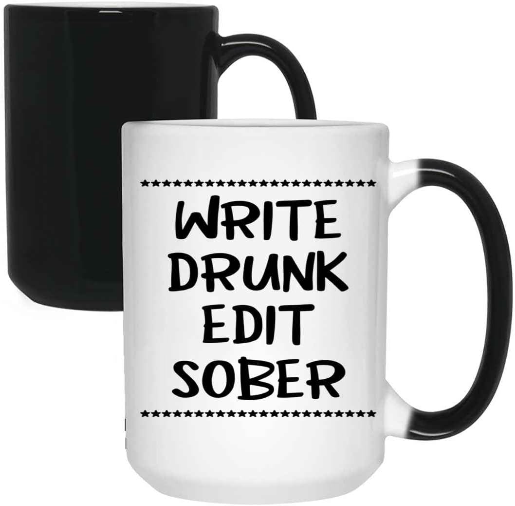 Funny Gift Funny Gift for Writers - Writing Workshop Quote - Write Drunk, Edit Sober - for Men and Women - 15 Oz White Ceramic Color Changing Mug
