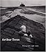 Arthur Tress: Fantastic Voyage : Photographs 1956-2000