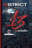 District 13 of Medellín: The Drama on the Armed Conflict in Medellin, Colombia 9584689967 Book Cover