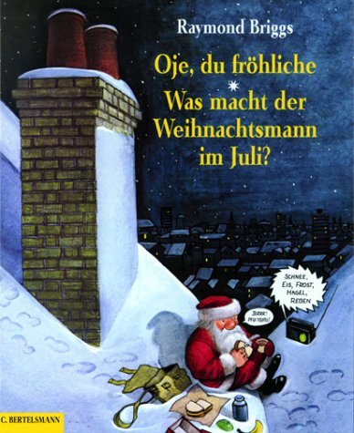 Oje, du fröhliche / Was macht der Weihnachtsmann im Juli? (Doppelband) Oje, du fröhliche / Was macht der Weihnachtsmann im Juli? (Doppelband)