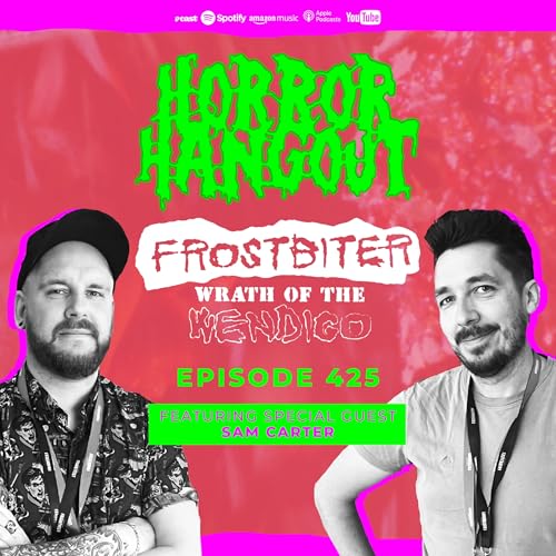 Horror Hangout Podcast Episode 425 : Frostbiter - Wrath of the Wendigo (w/ Sam Carter)