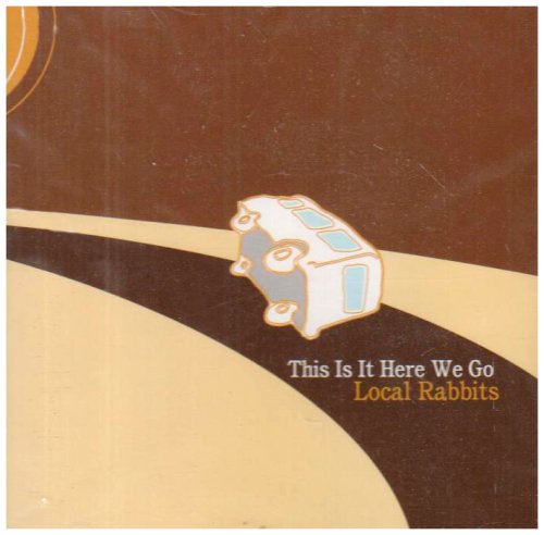 This Is It Here We Go [Audio CD] Local Rabbits