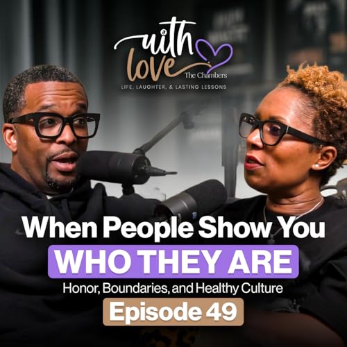 When People Show You Who They Are: Trust, Honor, and Healthy Relationships Pt. 1 (Ep. 49 Video)