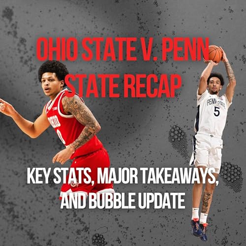 Ohio State v. Penn State Recap 2 | Buckeyes Handle Business in State College, John Mobley Jr.'s Excellent Effort, Bruce Thornton Nears Record, Buckeyes Offense and Defense Clicking, OSU Among Best Since Feb. 14 + Bubble Update