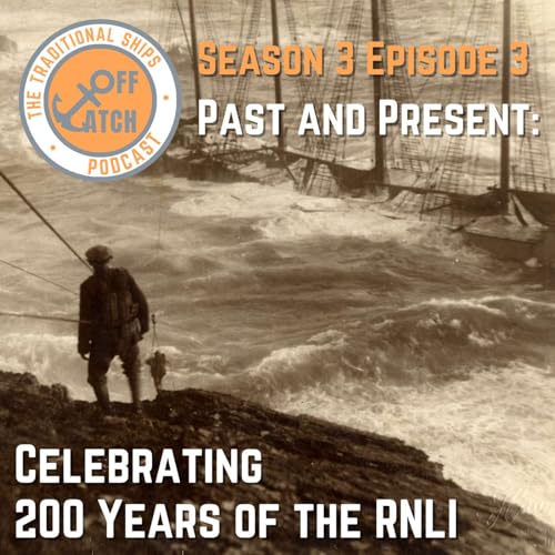 S3E3: Pasts and Present &ndash; 200 years of the RNLI