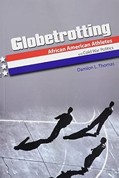Paperback Globetrotting: African American Athletes and Cold War Politics Book