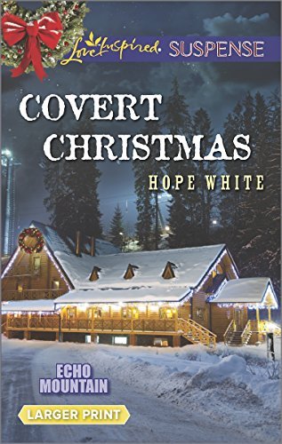 Covert Christmas (Echo Mountain) by Hope White ... B01K15OW3E Book Cover