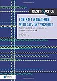 Contract management with CATS CM&reg; version 4: From working on contracts to contracts that work (Best Practice)