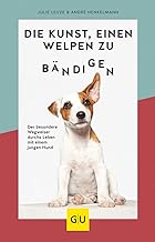 Die Kunst, einen Welpen zu bändigen: Der besondere Wegweiser durchs Leben mit einem jungen Hund (GU Welpen) product image