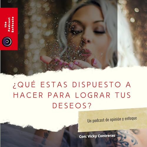 16: &iquest;Qu&eacute; estas dispuesto a hacer para lograr tus deseos?
