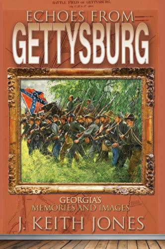 Echoes From Gettysburg: Georgia's Memories and ... 1945602147 Book Cover