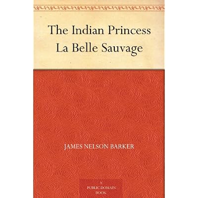 The Indian Princess La Belle Sauvage