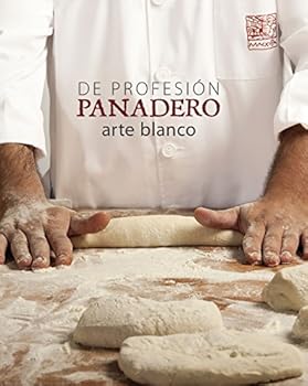 De profesión panadero. Arte blanco