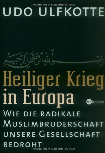 Heiliger Krieg in Europa: Wie die radikale Muslimbruderschaft unsere Gesellschaft bedroht Heiliger Krieg in Europa: Wie die radikale Muslimbruderschaft unsere Gesellschaft bedroht