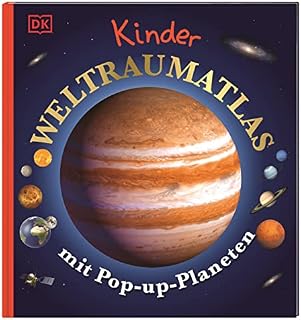 Kinder-Weltraumatlas mit Pop-up-Planeten: Pop-up Buch mit 3D-Modell, Ausziehtafeln, Quizfragen und spannenden Infos. Für Kinder ab 6 Jahren