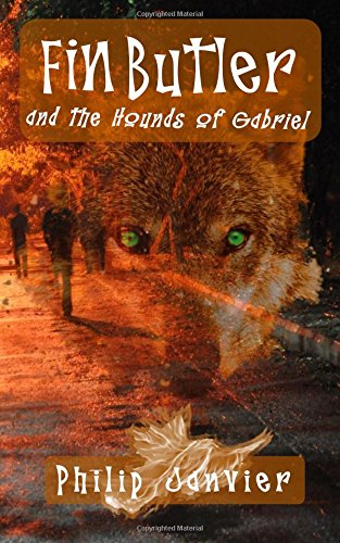 Fin Butler and the Hounds of Gabriel: The Fin Butler Adventures: 4