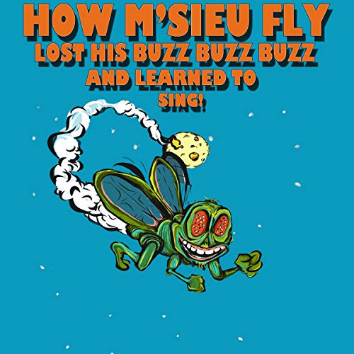 How M&amp;rsquo;sieu Fly Lost His Buzz Buzz Buzz and Learned to Sing by Colin Remas Brown episode artwork
