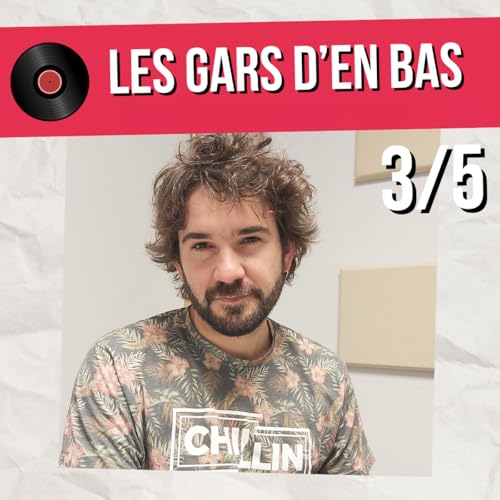 Nostalgie et malédiction pour Grégoire Brun et les Gars d'en Bas (3/5)