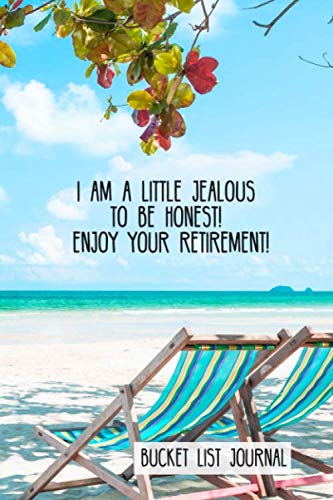 I am a little jealous to be honest! Enjoy your retirement!: Bucket List Journal gift for retiring co-worker.