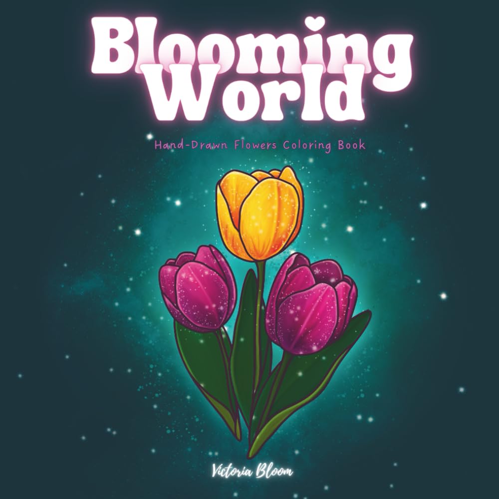 Blooming World: Hand-Drawn Flowers Coloring Book (Relaxing World Coloring)