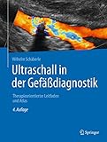 Ultraschall in der Gefäßdiagnostik: Therapieorientierter Leitfaden und Atlas