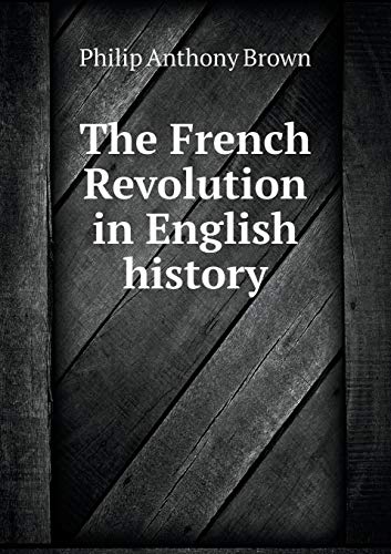 The French Revolution in English history 5519346062 Book Cover