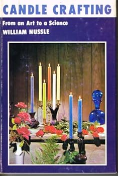Hardcover Candle Crafting, from an Art to a Science Book