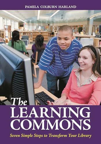 The Learning Commons: Seven Simple Steps to Transform Your Library view 2