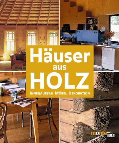 Häuser aus Holz: Innenausbau, Möbel, Dekoration (monte von DUMONT) Häuser aus Holz: Innenausbau, Möbel, Dekoration (monte von DUMONT)