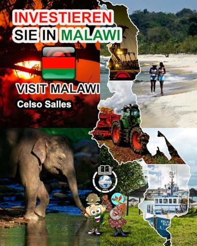 INVESTIEREN SIE IN MALAWI - Visit Malawi - Celso Salles: Investieren Sie in die Afrika-Sammlung (German Edition)