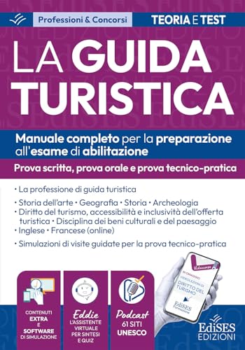 Esame abilitazione guida turistica: manuale per la prova scritta, orale e tecnico-pratica