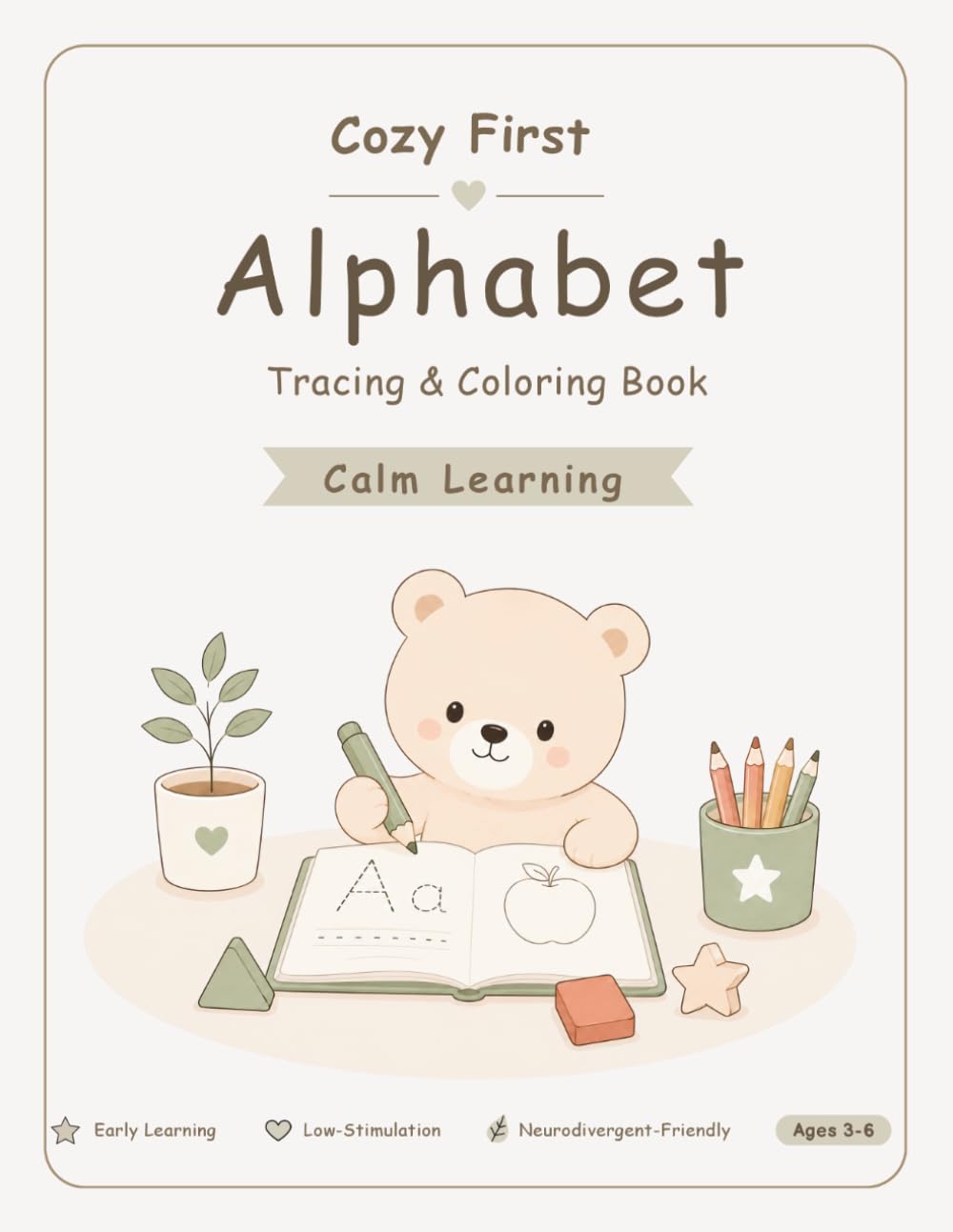 Cozy Frist Alphabet Tracing & Coloring Book: Calm Learning for Little Hands