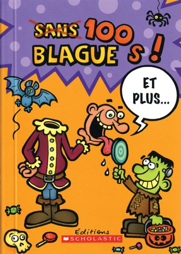 100 blagues! Et plus... N° 2 Lavoie, Julie and Pelletier, Dominique