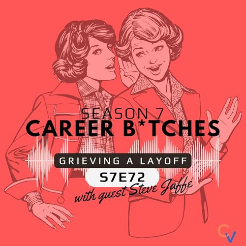 S7 | Ep 72 Grieving a Layoff cover art