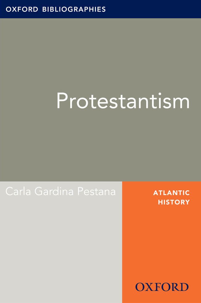 Protestantism: Oxford Bibliographies Online Research Guide (Oxford Bibliographies Online Research Guides)