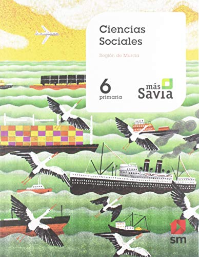 Ciencias sociales. 6 Primaria. Mas Savia. Murcia - 9788491823056