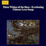  Three Wishes of the Rose - Everlasting Chinese Love Songs