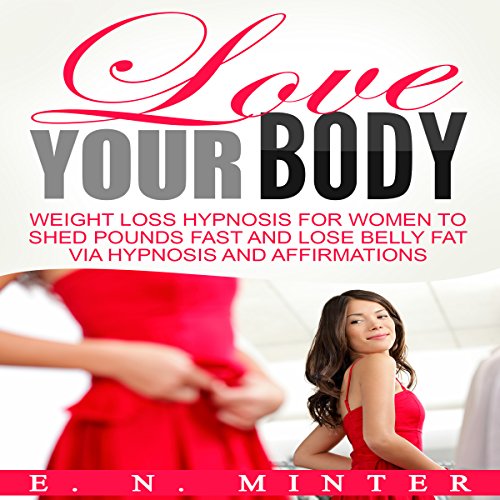 Love Your Body Weight Loss Hypnosis for Women to Shed