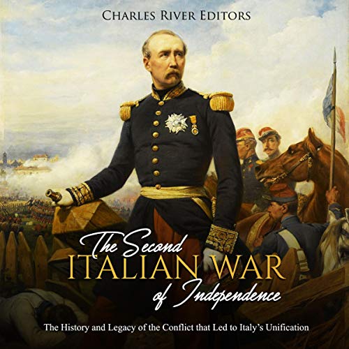 The Second Italian War of Independence: The History and Legacy of the Conflict That Led to Italy's Unification by Charles River Editors episode artwork