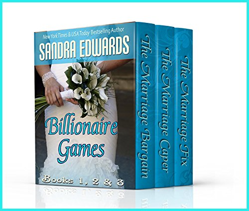 Billionaire Games Boxed Set (The Marriage Bargain, The Marriage Caper, The Marriage Fix)