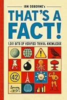 That's a Fact!: 1,001 Bits of Verified Trivial Knowledge B0F5HPXG33 Book Cover