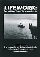 Lifework: Portraits of Iowa Women Artists 0966804805 Book Cover