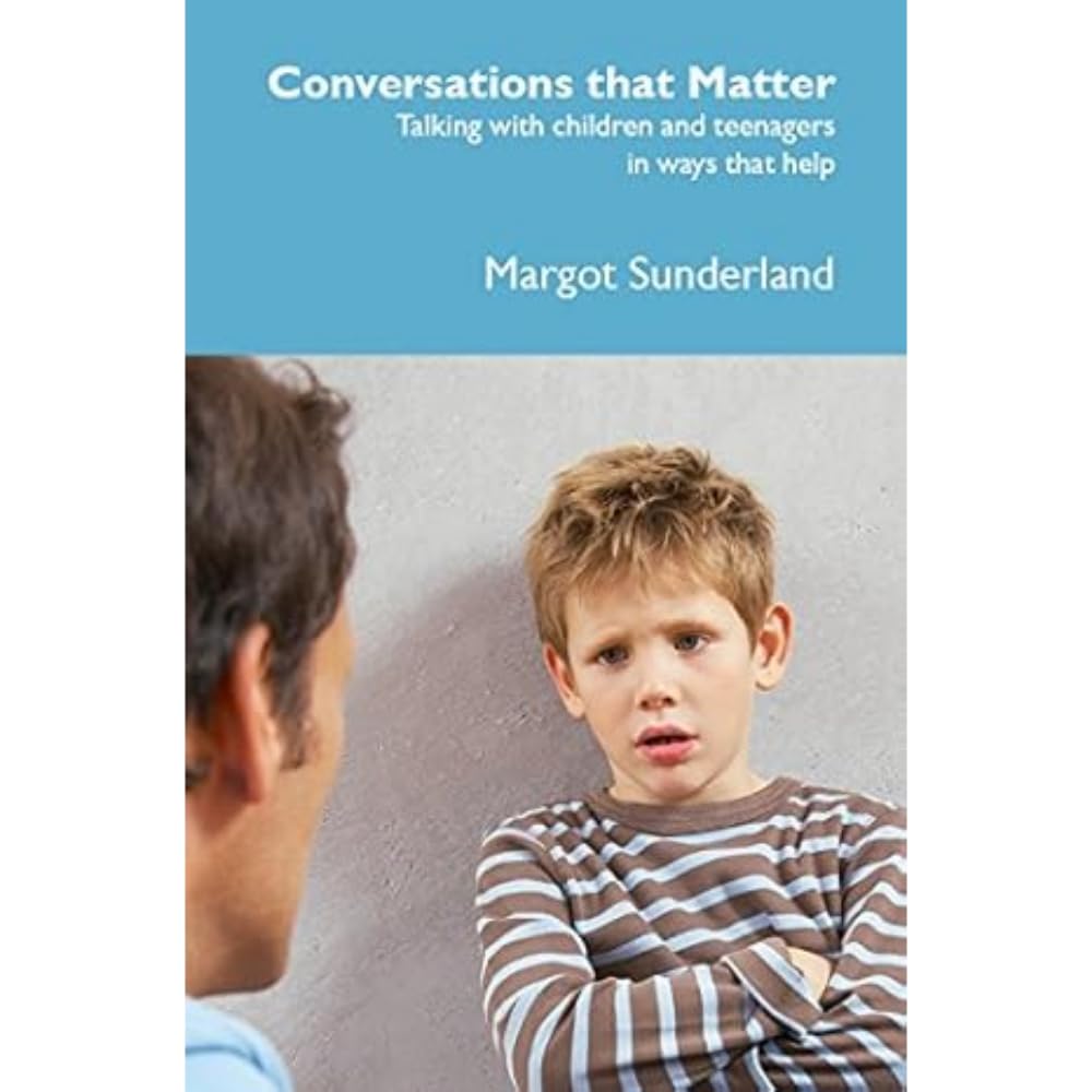 Conversations that matter: Talking with Children and Teenagers in Ways That Help