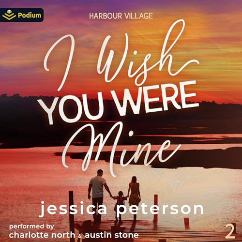 I Wish You Were Mine Audiobook By Jessica Peterson cover art