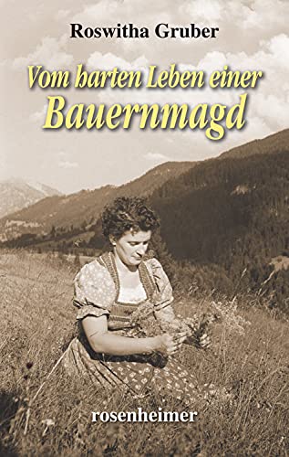 Vom harten Leben einer Bauernmagd (German Edition)