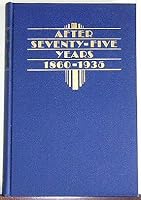 After Seventy-five Years 1860 - 1935; Seventy-fifth Anniversary of the Augustana Synod and Augustana College and Theological Seminary B000HKM5B0 Book Cover